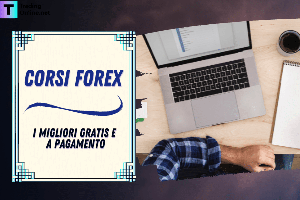 Migliori corsi per imparare il Forex trading, guida completa per trader principianti e esperti
