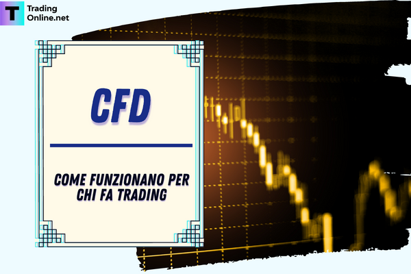 guida al trading sui CFD a cura di TradingOnline.net con definizione, esempi e spiegazione del funzionamento